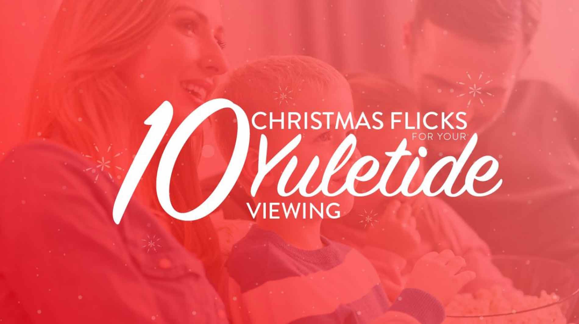 10 Christmas Flicks For Your Yuletide Viewing